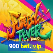 900 bet. vip